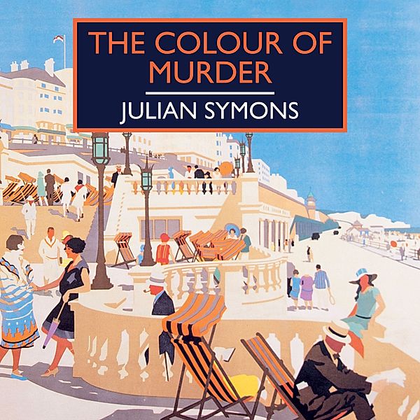 British Library Crime Classics - The Colour of Murder, Julian Symons
