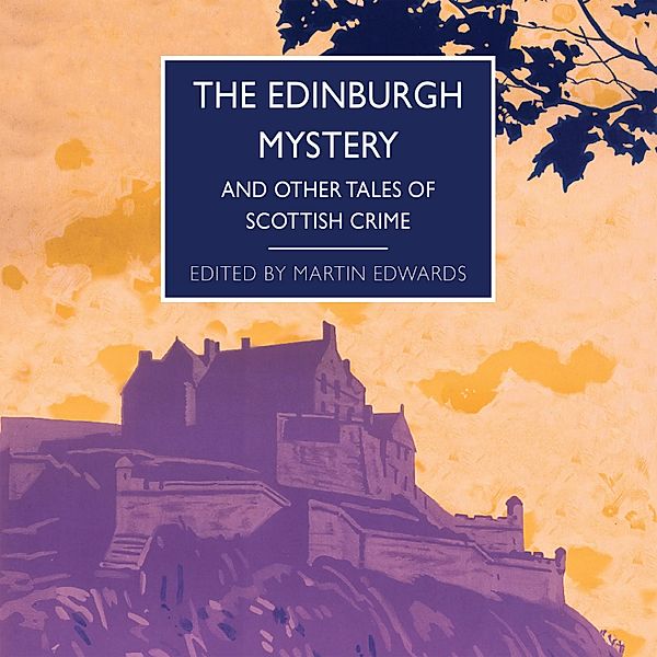 British Library Crime Classics - The Edinburgh Mystery