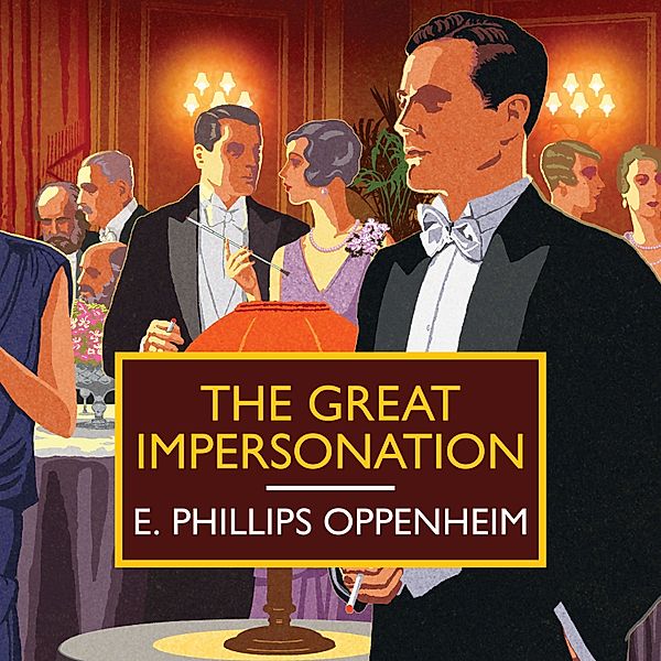British Library Crime Classics - The Great Impersonation, E. Phillips Oppenheim