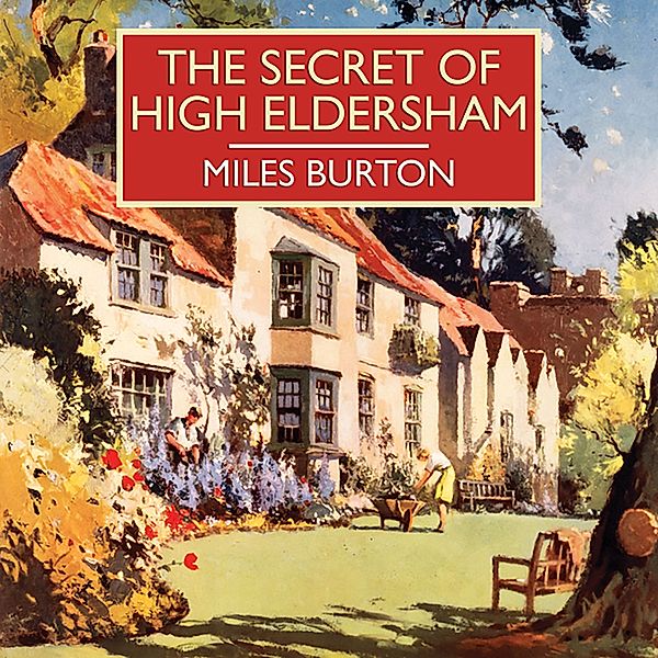 British Library Crime Classics - The  Secret of High Eldersham, Miles Burton