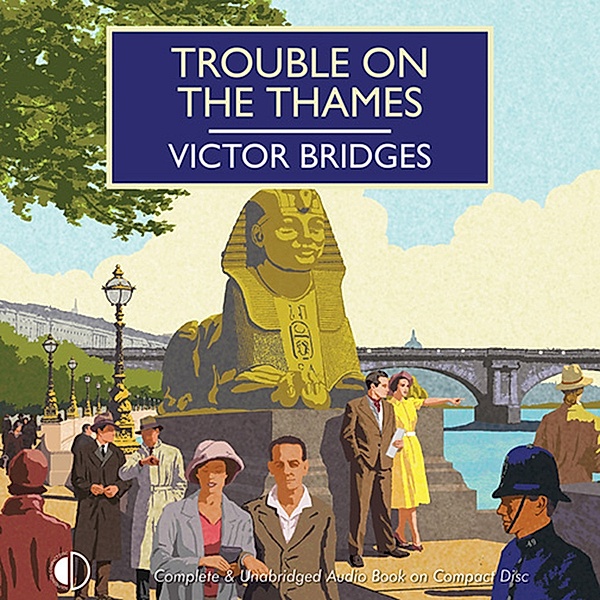 British Library Crime Classics - Trouble on the Thames, Victor Bridges