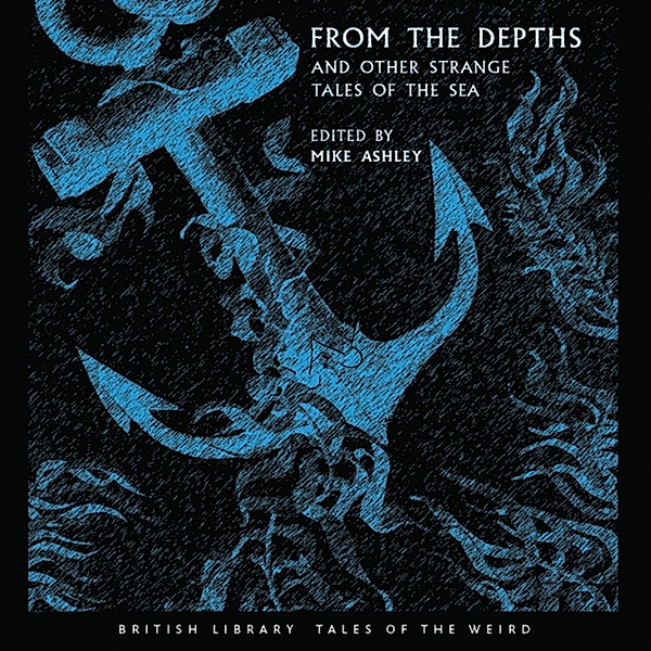 British Library Tales of the Weird - From the Depths
