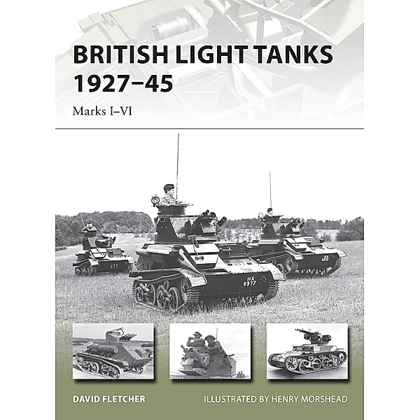 British Light Tanks 1927-45 / New Vanguard, David Fletcher
