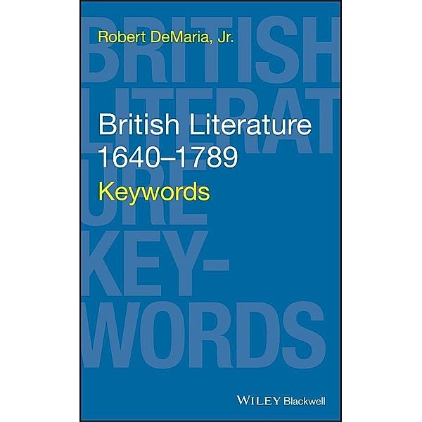 British Literature 1640-1789 / Keywords in Literature and Culture (KILC), Robert DeMaria