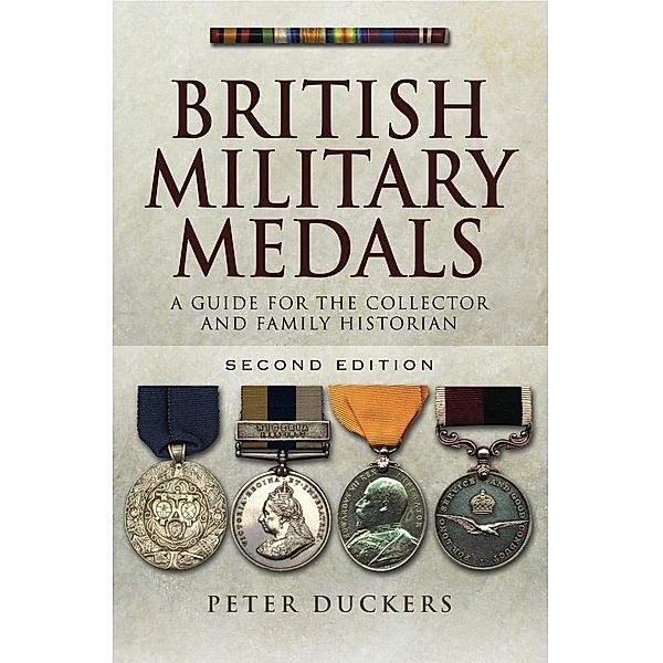 British Military Medals - second Edition / Pen and Sword Military, Duckers Peter Duckers