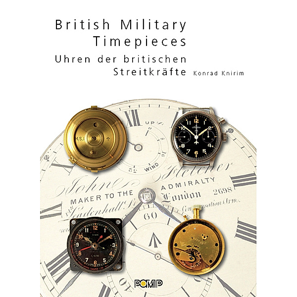 British Military Timepieces. Uhren der britischen Streitkräfte, Konrad Knirim
