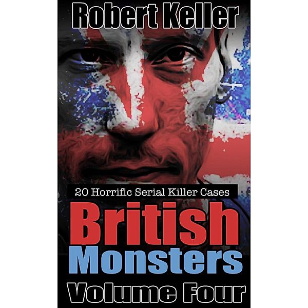 British Monsters: British Monsters Volume 4, Robert Keller