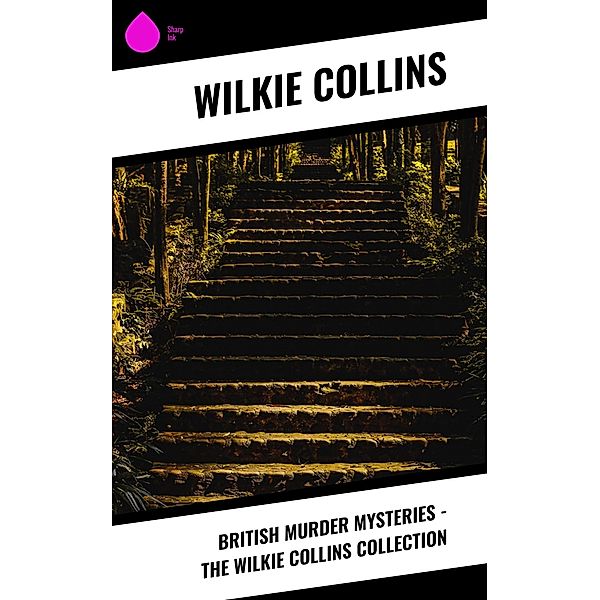 British Murder Mysteries - The Wilkie Collins Collection, Wilkie Collins