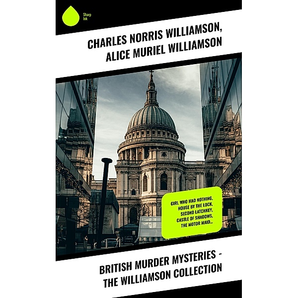 British Murder Mysteries - The Williamson Collection, Charles Norris Williamson, Alice Muriel Williamson