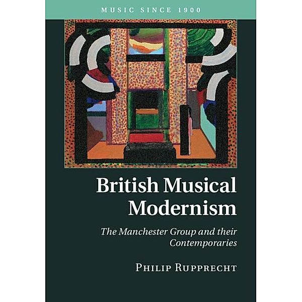 British Musical Modernism, Philip Rupprecht