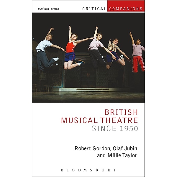 British Musical Theatre since 1950, Robert Gordon, Olaf Jubin, Millie Taylor
