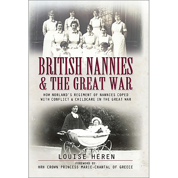 British Nannies and the Great War, Louise Heren