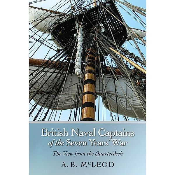 British Naval Captains of the Seven Years' War, A. B. McLeod