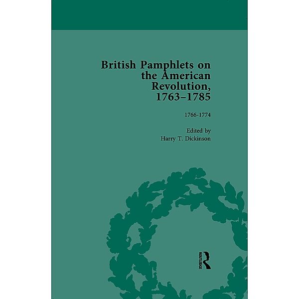 British Pamphlets on the American Revolution, 1763-1785, Part I, Volume 2, Harry T Dickinson