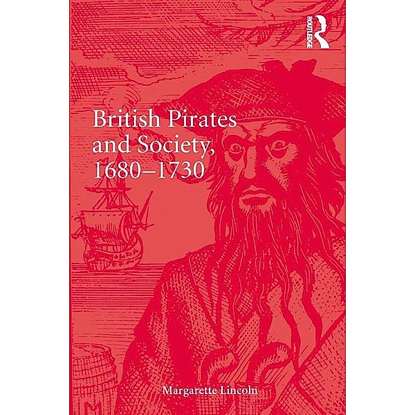 British Pirates and Society, 1680-1730, Margarette Lincoln