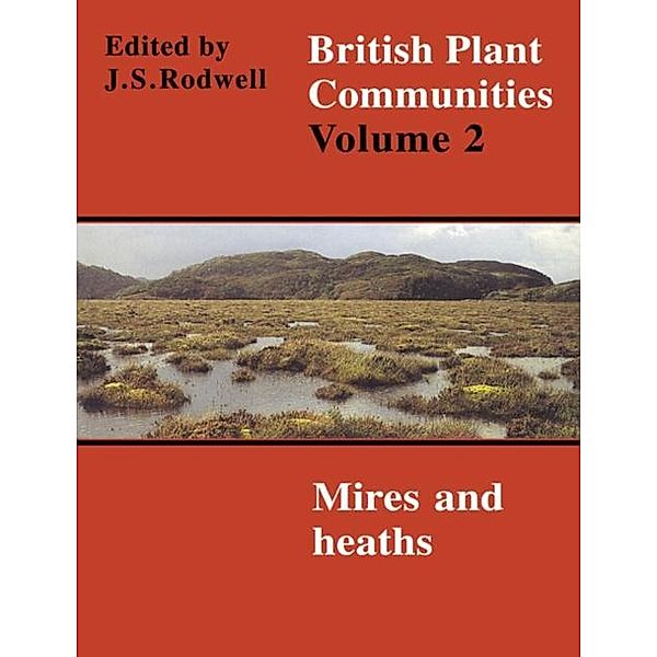 British Plant Communities: Volume 2, Mires and Heaths