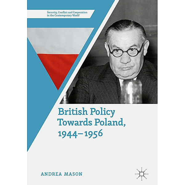 British Policy Towards Poland, 1944-1956, Andrea Mason