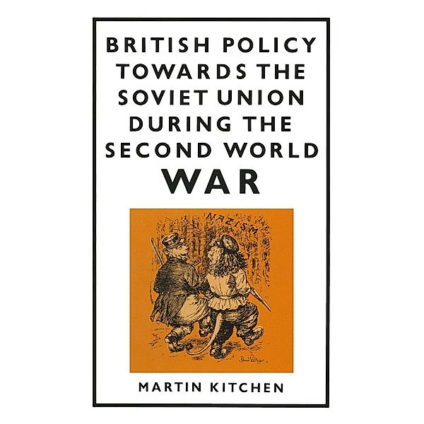 British Policy Towards the Soviet Union during the Second World War, Martin Kitchen