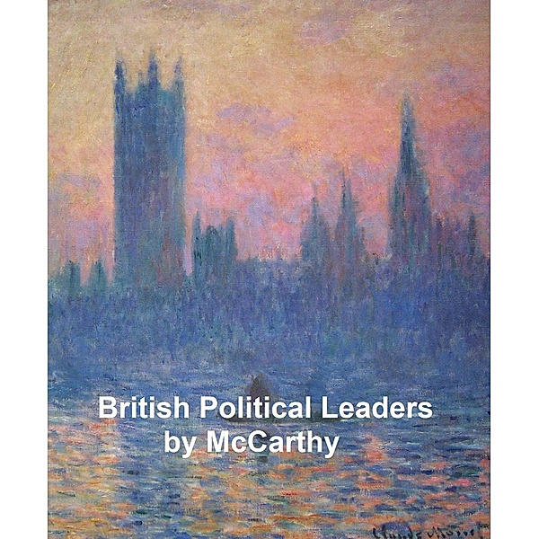 British Political Leaders, Justin McCarthy