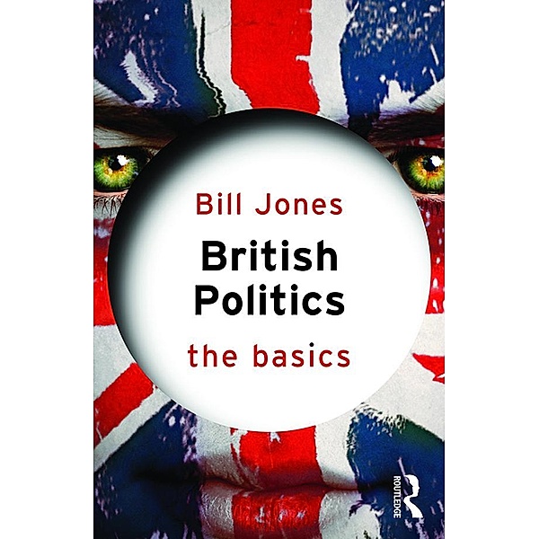 British Politics: The Basics, Bill Jones