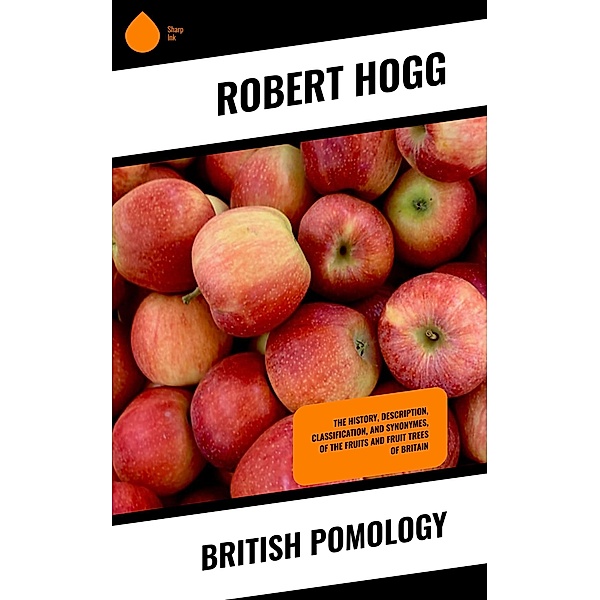 British Pomology, Robert Hogg