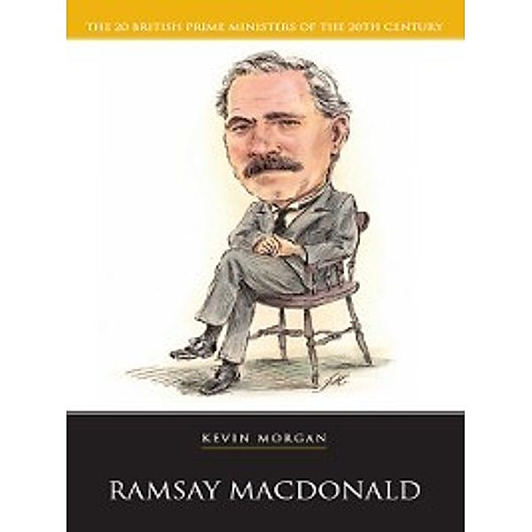 British Prime Ministers: Ramsay Macdonald, Kevin Morgan