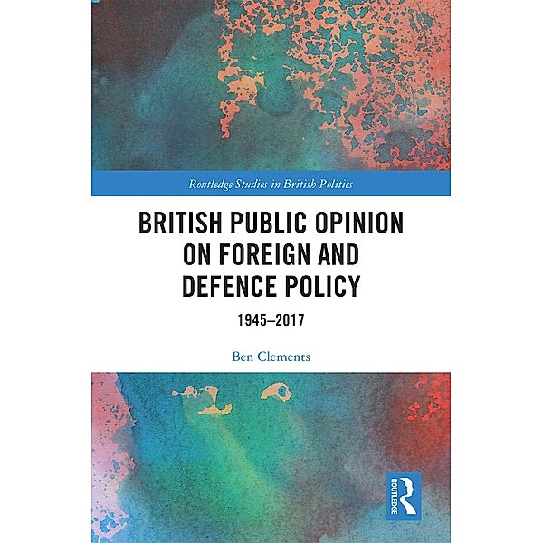 British Public Opinion on Foreign and Defence Policy, Ben Clements