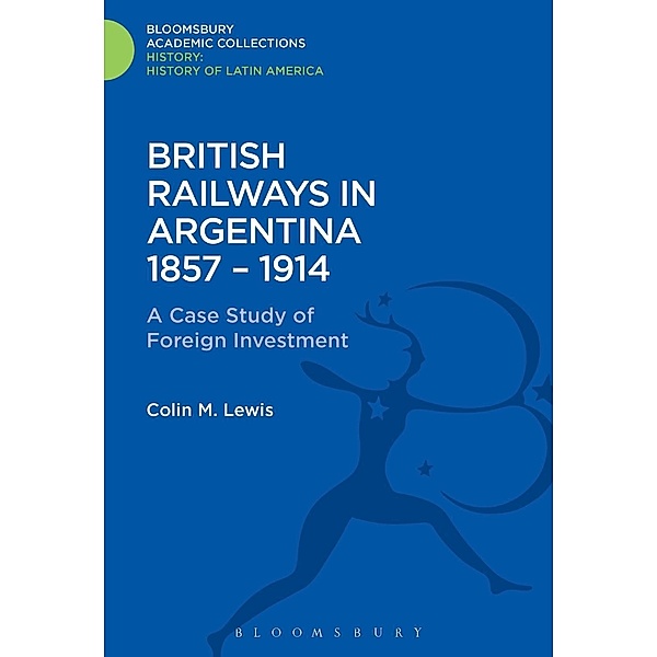 British Railways in Argentina 1857-1914, Colin M. Lewis