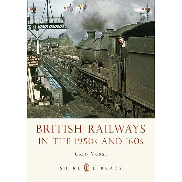 British Railways in the 1950s and '60s, Greg Morse