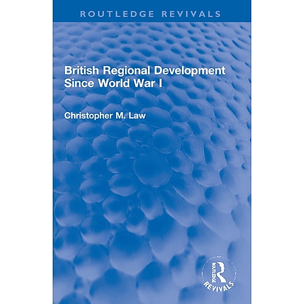 British Regional Development Since World War I, Christopher M. Law