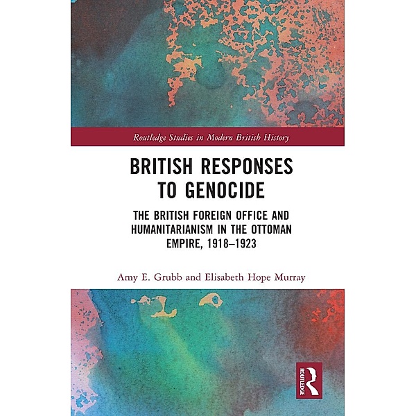 British Responses to Genocide, Amy E. Grubb, Elisabeth Hope Murray