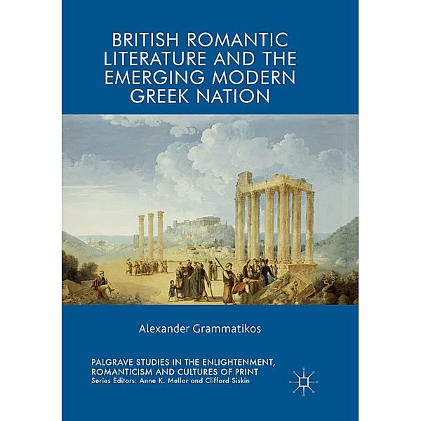 British Romantic Literature and the Emerging Modern Greek Nation, Alexander Grammatikos