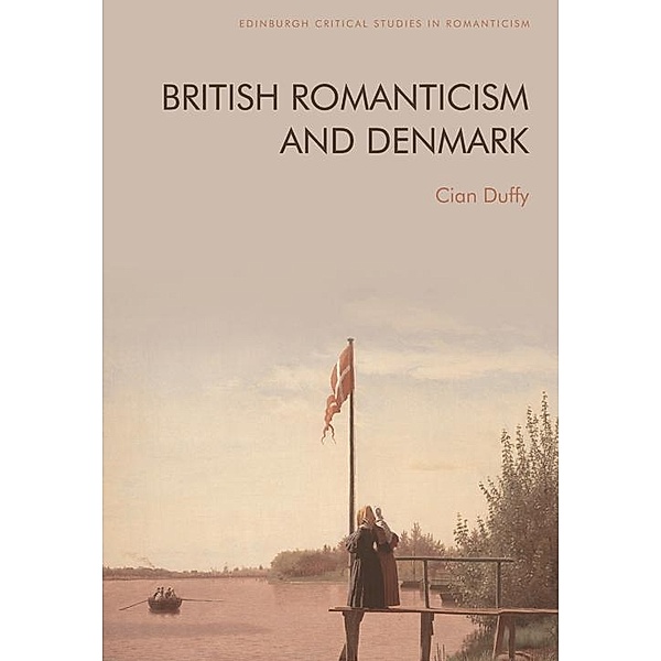 British Romanticism and Denmark, Cian Duffy