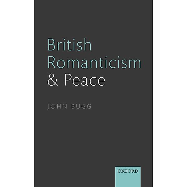 British Romanticism and Peace, John Bugg