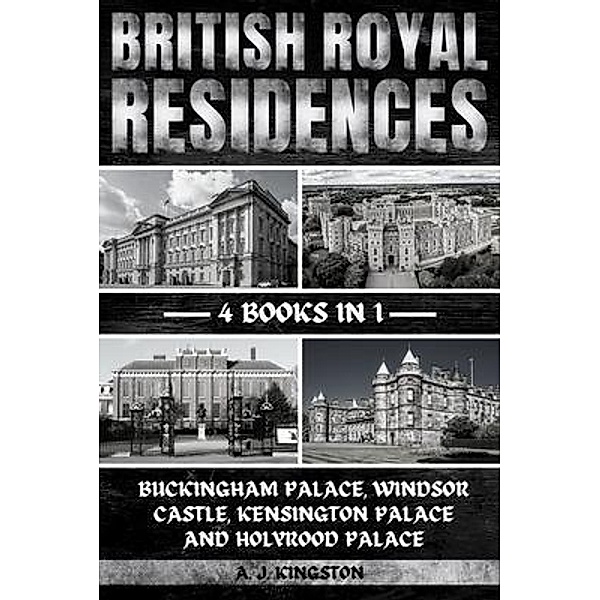 British Royal Residences, A. J. Kingston