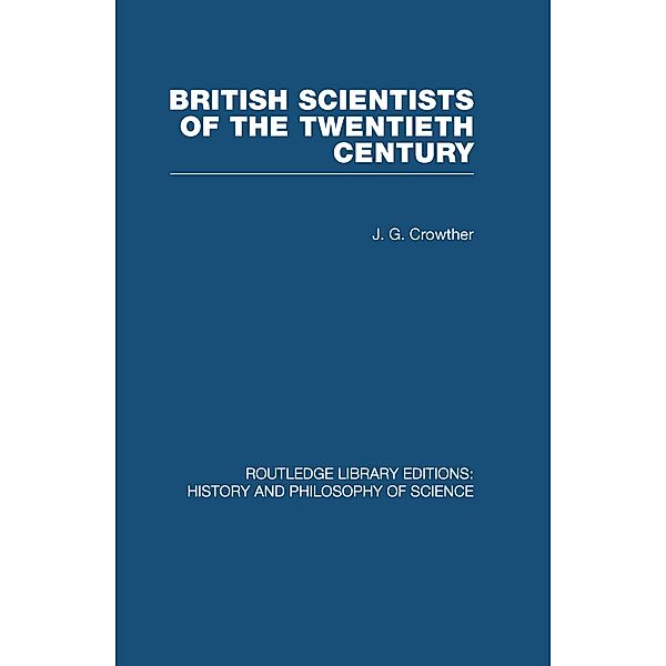 British Scientists of the Twentieth Century, J G Crowther