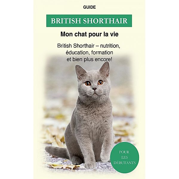 British Shorthair, Guide Mon chat pour la Vie