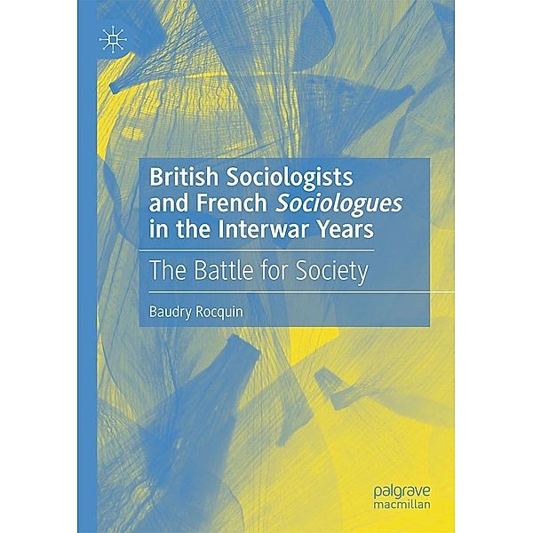 British Sociologists and French 'Sociologues' in the Interwar Years / Progress in Mathematics, Baudry Rocquin