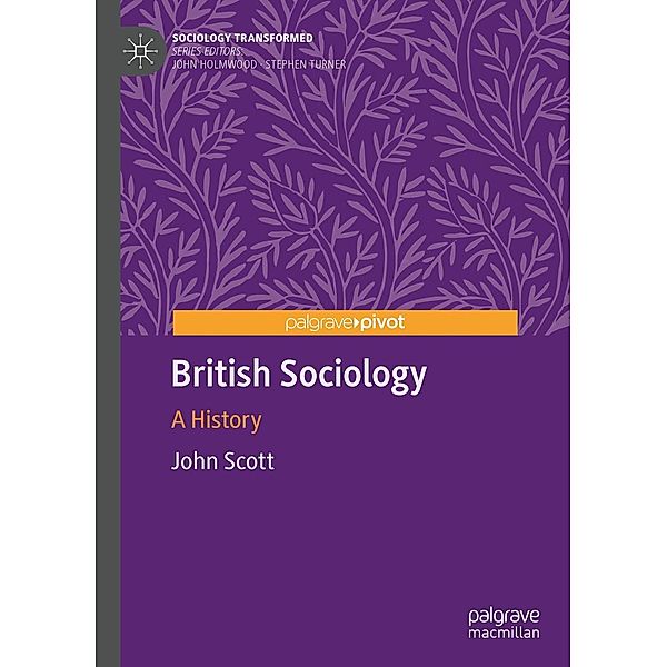 British Sociology / Sociology Transformed, John Scott