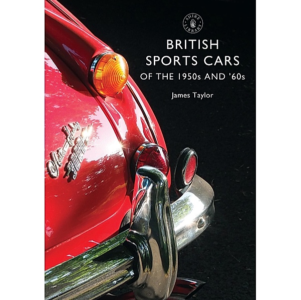 British Sports Cars of the 1950s and &#x2019;60s, James Taylor