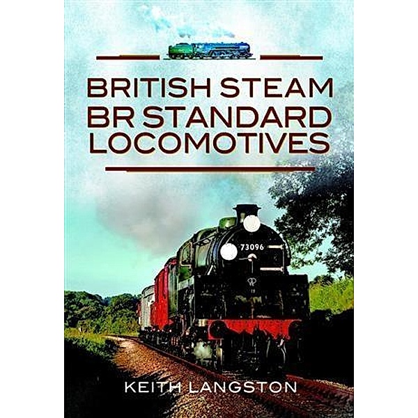 British Steam - BR Standard Locomotives, Keith Langston