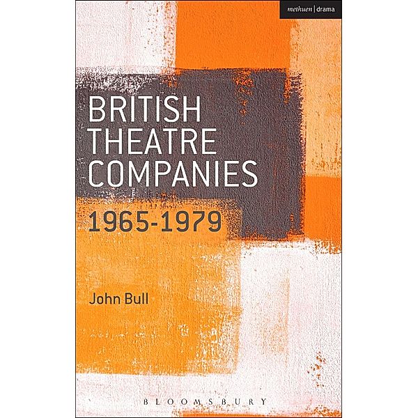British Theatre Companies: 1965-1979, John Bull