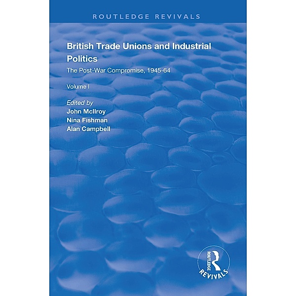 British Trade Unions and Industrial Politics / Routledge Revivals