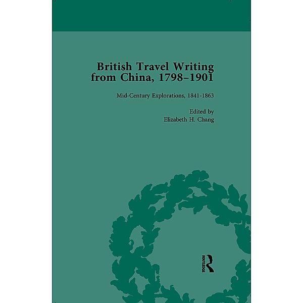British Travel Writing from China, 1798-1901, Volume 2, Elizabeth H Chang
