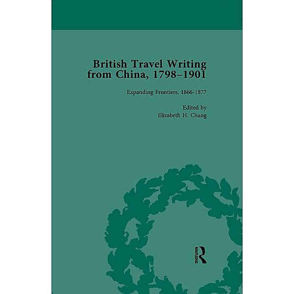 British Travel Writing from China, 1798-1901, Volume 3, Elizabeth H Chang