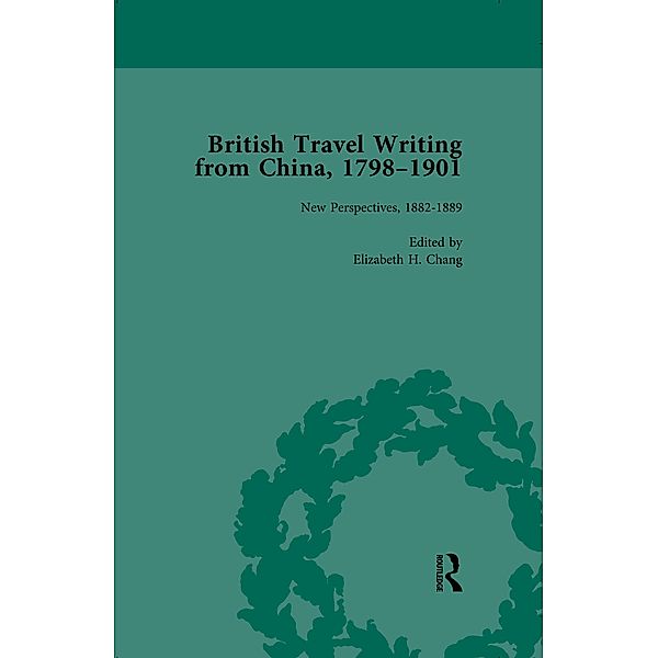 British Travel Writing from China, 1798-1901, Volume 4, Elizabeth H Chang