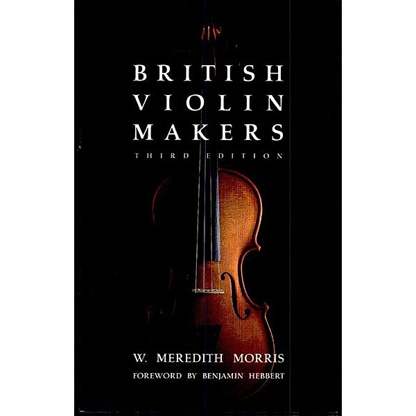British Violin Makers, M. Meredith Morris