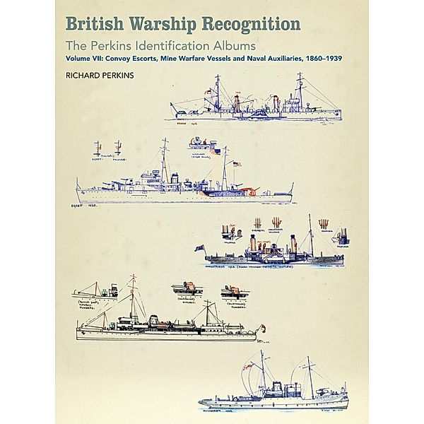 British Warship Recognition: The Perkins Identification Albums / Perkins Indentification Albums, Perkins Richard Perkins