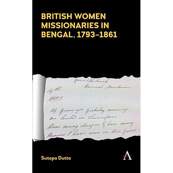 British Women Missionaries in Bengal, 1793-1861, Sutapa Dutta