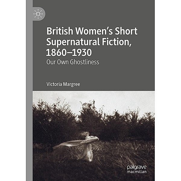 British Women's Short Supernatural Fiction, 1860-1930 / Progress in Mathematics, Victoria Margree